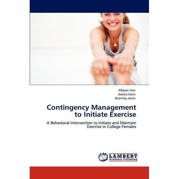 Contingency Management to Initiate Exercise (Paperback)
