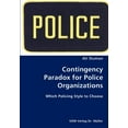 thumbnail image 1 of Contingency Paradox for Police Organizations- Which Policing Style to Choose, (Paperback), 1 of 1