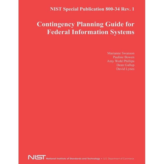 NIST Special Publication 800-34 Rev. 1: Contingency Planning Guide for Federal Information Systems (Paperback)