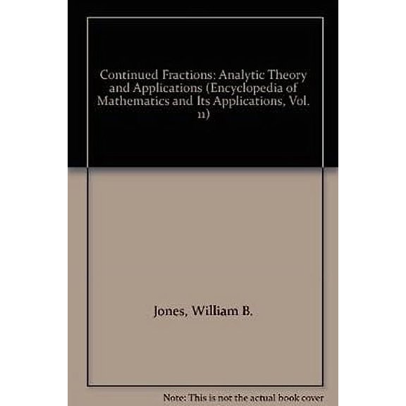 Pre-Owned Continued Fractions : Analytic Theory and Applications (Paperback) 9780201135107