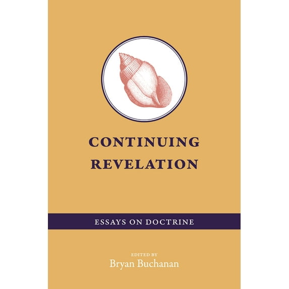 Continuing Revelation: Essays on Doctrine (Paperback)