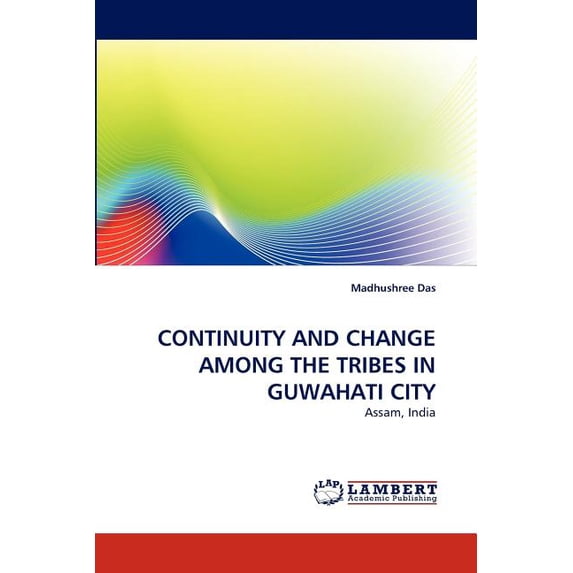 Continuity and Change Among the Tribes in Guwahati City (Paperback)