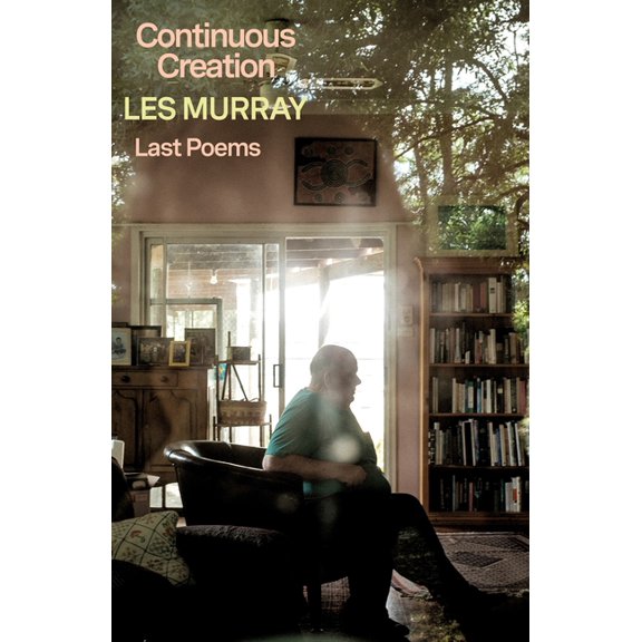 Continuous Creation : Last Poems (Paperback)