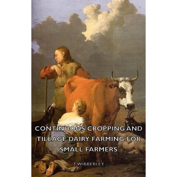 Continuous Cropping and Tillage Dairy Farming for Small Farmers, (Paperback)