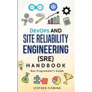 Continuous Delivery DevOps and Site Reliability Engineering SRE Handbook Non Programmers Guide, Paperback