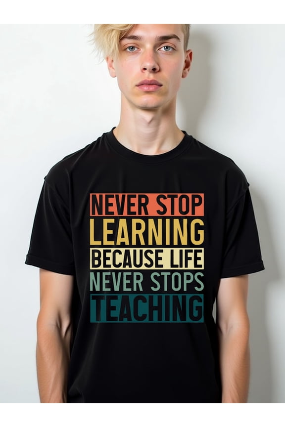 Continuous Learning Motivational Tee for men round neck T-shirt black elegantly elegant Daytime and weekend wear Classic Unisex Shirt Crewneck tshirts