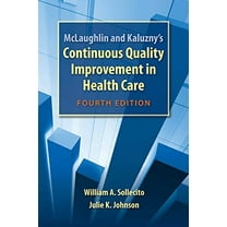 Pre-Owned McLaughlin and Kaluzny's Continuous Quality Improvement in Health Care (Paperback) 0763781541 9780763781545