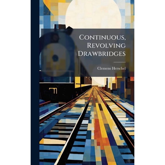 Continuous, Revolving Drawbridges, (Hardcover)