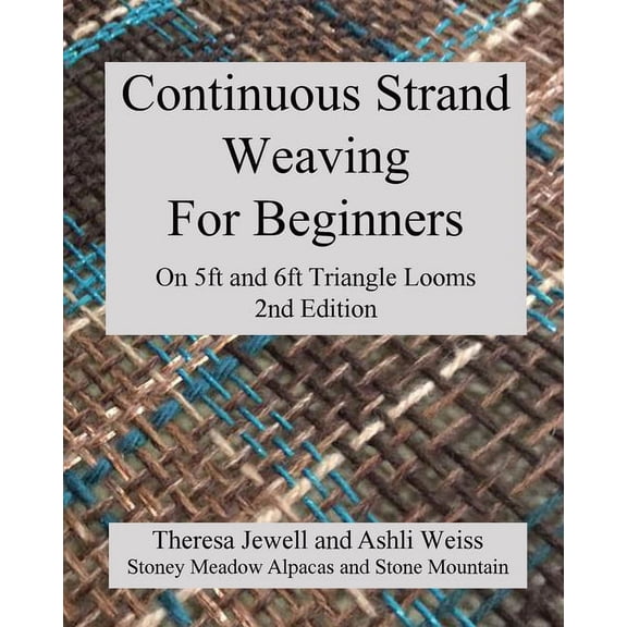 Continuous Strand Weaving For Beginners; On 5ft and 6ft Triangle Looms, (Paperback)