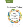 thumbnail image 1 of Pre-Owned Continuous Testing: with Ruby, Rails, and JavaScript Paperback, 1 of 1