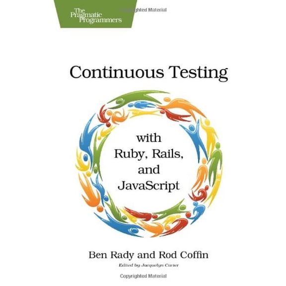 Pre-Owned Continuous Testing: with Ruby, Rails, and JavaScript Paperback