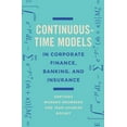 thumbnail image 1 of Continuous-Time Models in Corporate Finance, Banking, and Insurance: A User's Guide, (Hardcover), 1 of 1