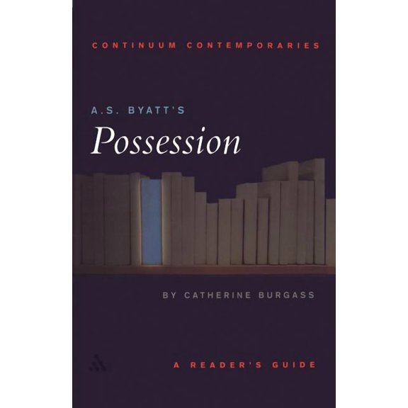 Continuum Contemporaries A.S. Byatt's Possession: A Reader's Guide, (Paperback)