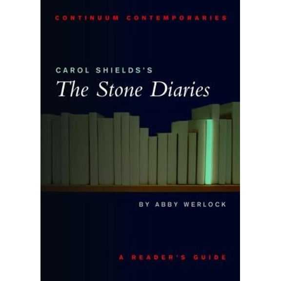 Pre-Owned Carol Shields's the Stone Diaries: A Reader's Guide (Paperback) 0826452493 9780826452498