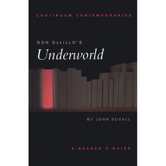 Continuum Contemporaries Don DeLillo's Underworld, (Paperback)