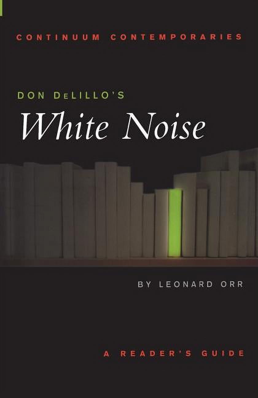 Don　Delillo's　White　Continuum　(Paperback)　Contemporaries:　Noise