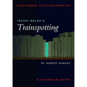 Continuum Contemporaries Irvine Welshs Trainspotting, Paperback