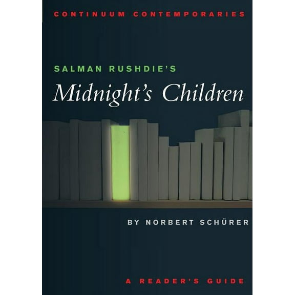 Continuum Contemporaries Salman Rushdie's Midnight's Children: A Reader's Guide, (Paperback)