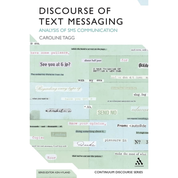 Continuum Discourse Discourse of Text Messaging: Analysis of SMS Communication, Book 11, (Paperback)