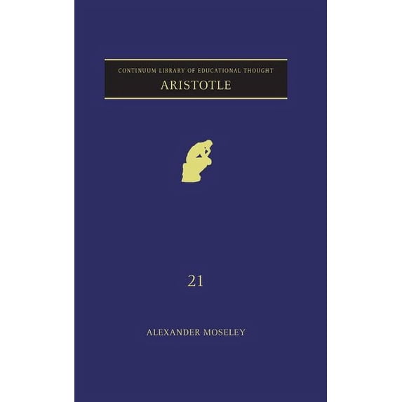 Continuum Library of Educational Thought Aristotle, (Hardcover)