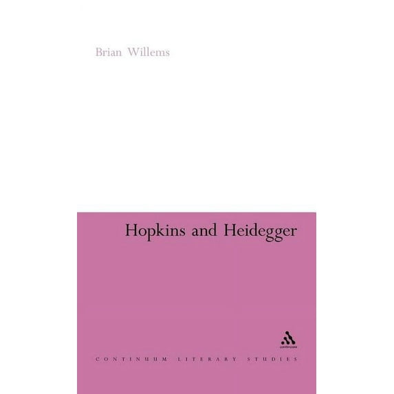 Continuum Literary Studies Hopkins and Heidegger, (Hardcover)