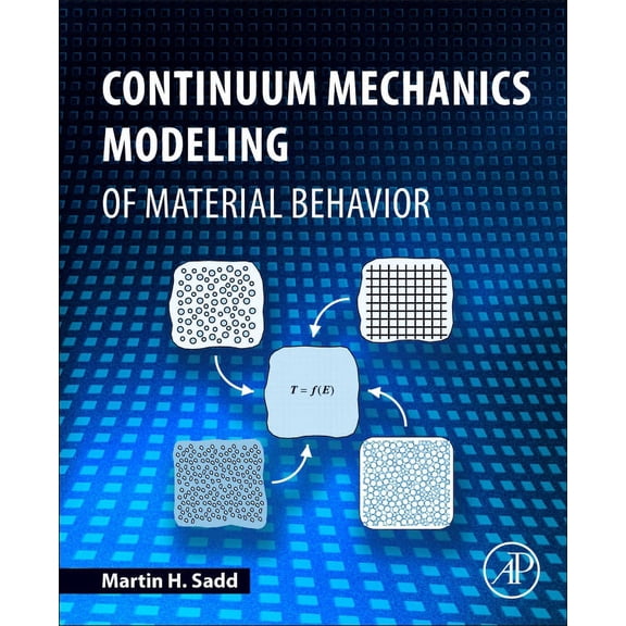 Continuum Mechanics Modeling of Material Behavior [Paperback] Sadd Ph.D., Martin H.