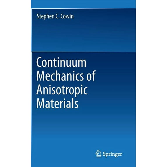 Continuum Mechanics of Anisotropic Materials, (Hardcover)