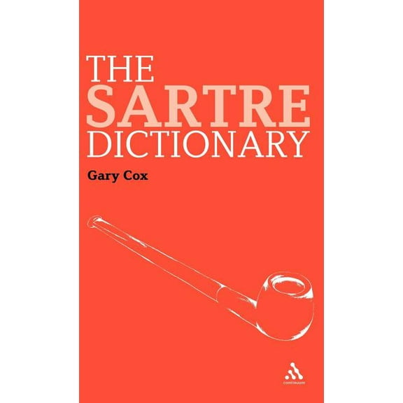 Continuum Philosophy Dictionaries The Sartre Dictionary, Book 1, (Hardcover)