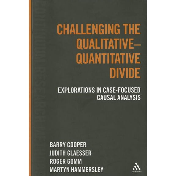 Continuum Research Methods Challenging the Qualitative-Quantitative Divide: Explorations in Case-Focused Causal Analysis, Book 1, (Paperback)