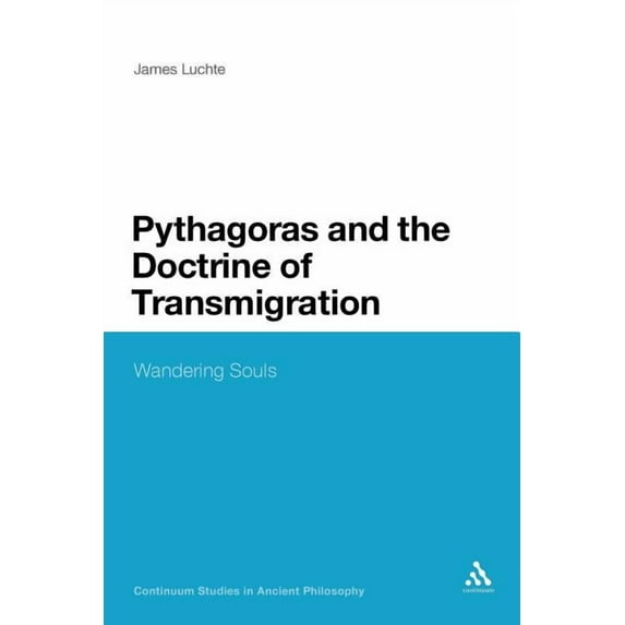 Continuum Studies in Ancient Philosophy Pythagoras and the Doctrine of Transmigration: Wandering Souls, Book 14, (Paperback)