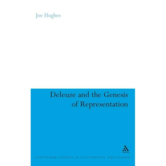 Continuum Studies in Continental Philosophy: Deleuze and the Genesis of Representation (Hardcover)