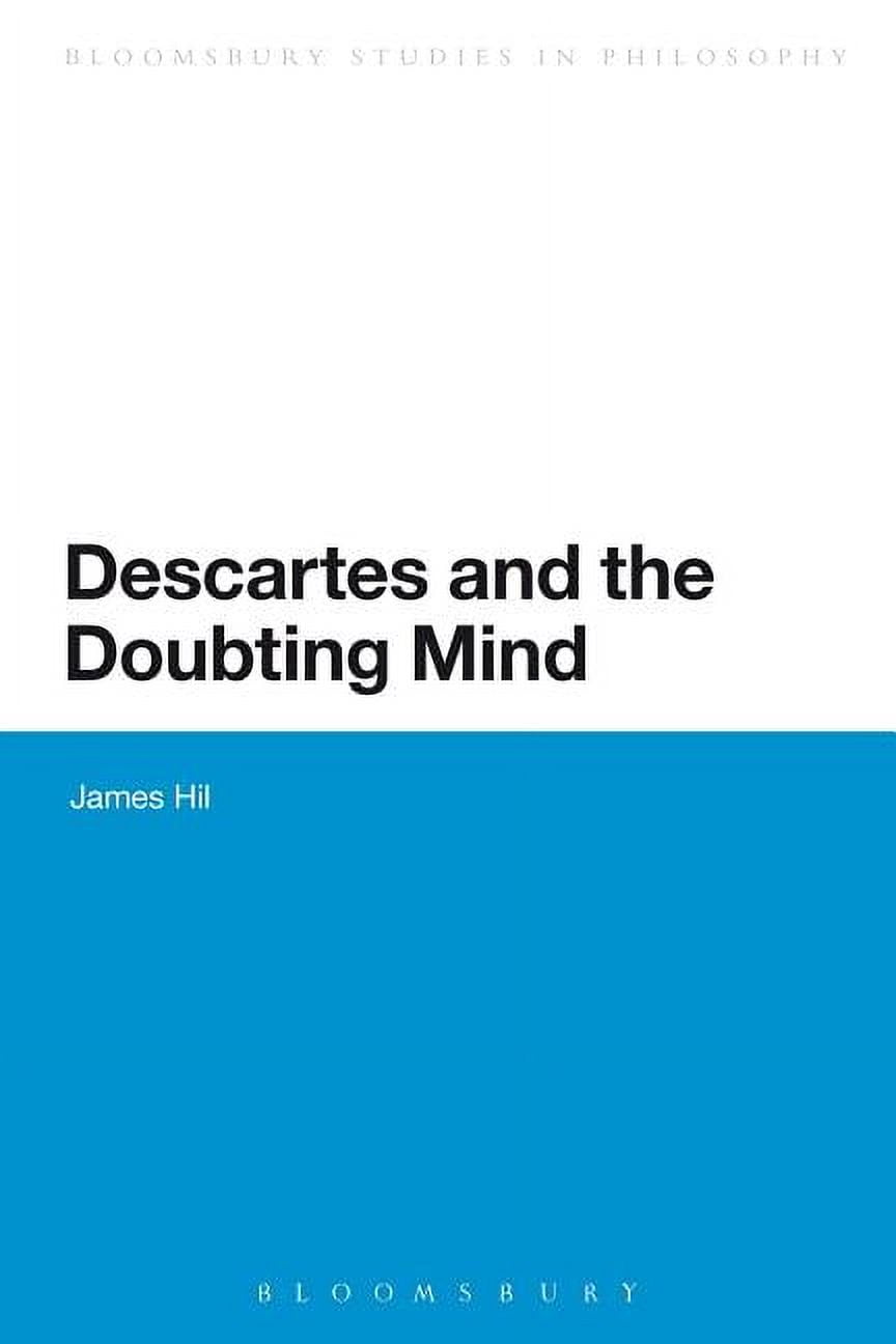 Descartes and the Doubting Mind (Continuum Studies in