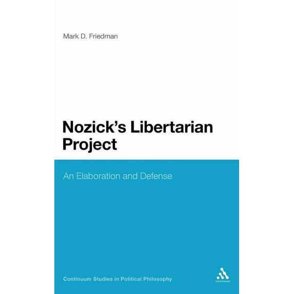 Continuum Studies in Political Philosoph Nozick's Libertarian Project: An Elaboration and Defense, (Hardcover)