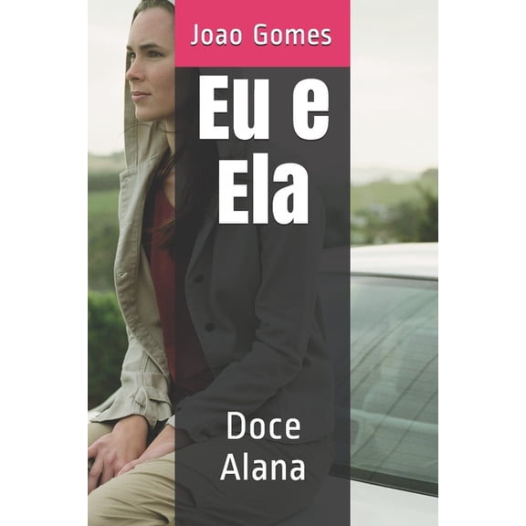 Contos Do Mundo Moderno: Eu e Ela: Doce Alana (Paperback)