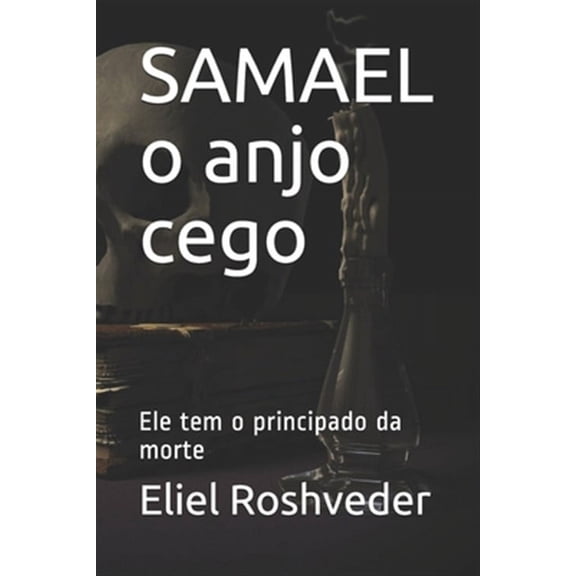 Contos de Suspense E Terror: SAMAEL o anjo cego: Ele tem o principado da morte (Paperback)