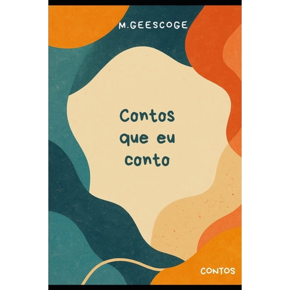 Contos que eu conto: Contos, (Paperback)