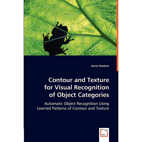 Contour and Texture for Visual Recognition of Object Categories (Paperback)