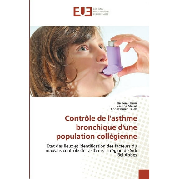 Contrôle de l'asthme bronchique d'une population collégienne (Paperback)