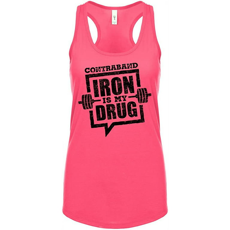 Contraband Sports 10119 Iron is My Drug Womens Racerback Tank Top   Authentic Poly Cotton Blend Athletic Fit Racerback Tank Top for Women  (Pink, Small) 