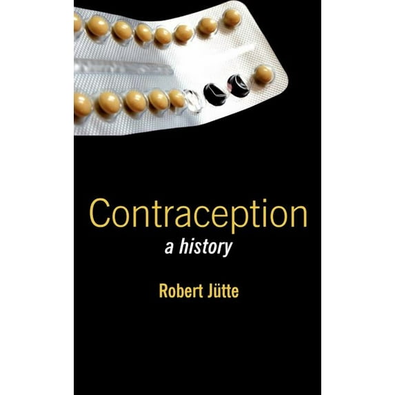 Contraception: A History, (Hardcover)