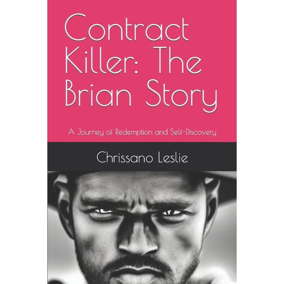 Contract Killer : The Brian Story: A Journey of Redemption and Self-Discovery (Paperback)