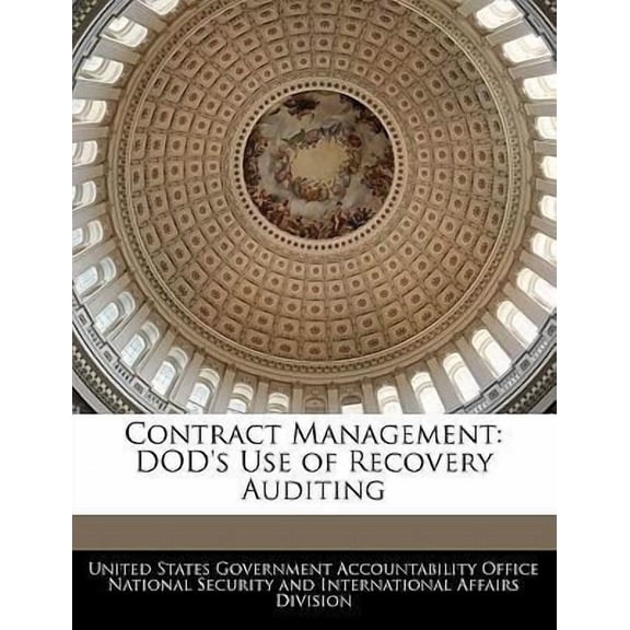 Contract Management: Dod's Use of Recovery Auditing Paperback