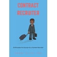 thumbnail image 1 of Contract Recruiter: 23 Principles for Success as a Contract Recruiter, (Paperback), 1 of 1