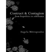 Contract and Contagion : From Biopolitics to Oikonomia