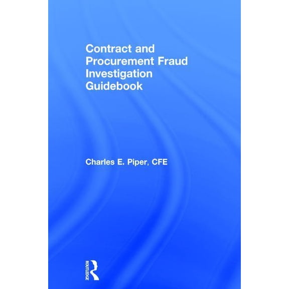 Contract and Procurement Fraud Investigation Guidebook, (Hardcover)