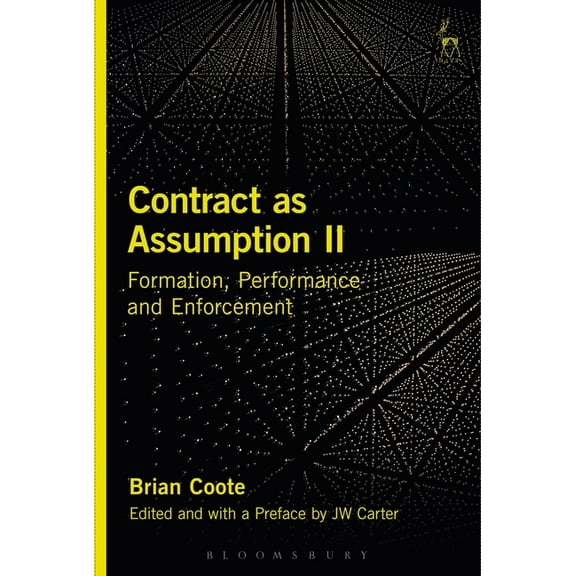 Contract as Assumption II: Formation, Performance and Enforcement, (Hardcover)