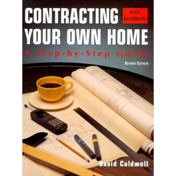 Pre-Owned Contracting Your Own Home: A Step-By-Step Guide (Paperback) 0773758011 9780773758018