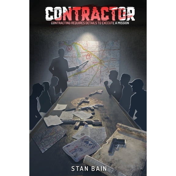 Contractor: Contracting Requires Details To Execute A Mission, (Paperback)