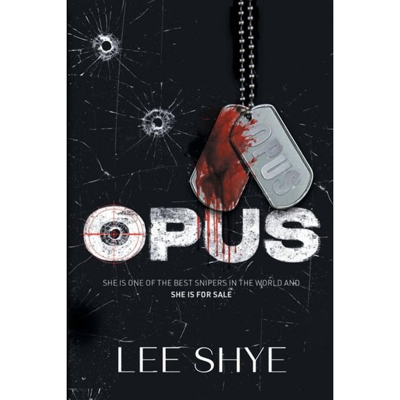 Contractors Opus: She is one of the best snipers in the world and she is for sale., Book 1, (Paperback)