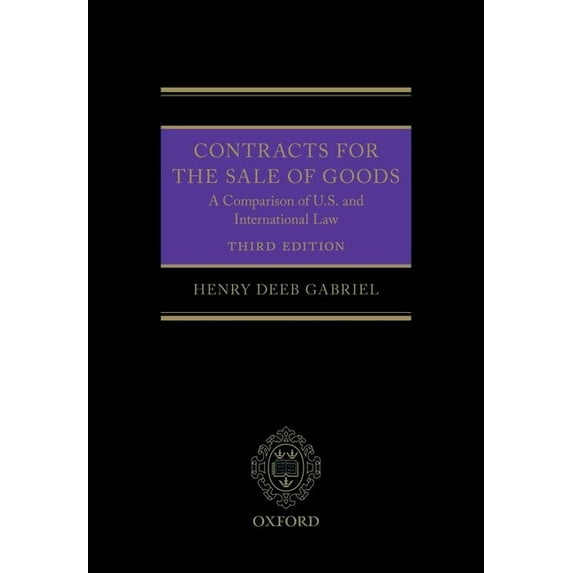 Contracts for the Sale of Goods 3e: A Comparison of U.S. and International Law, (Hardcover)